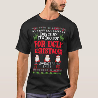 T-shirt C'est mon trop chaud pour un pull de Noël moche