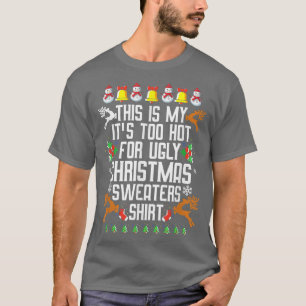 T-shirt C'est mon trop chaud pour un pull de Noël moche