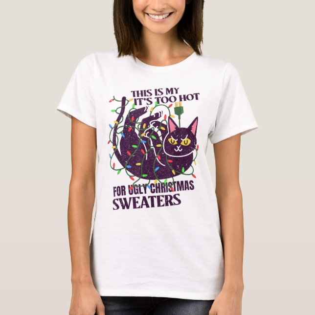 T-shirt C'est mon trop chaud pour un pull de Noël moche (Devant)