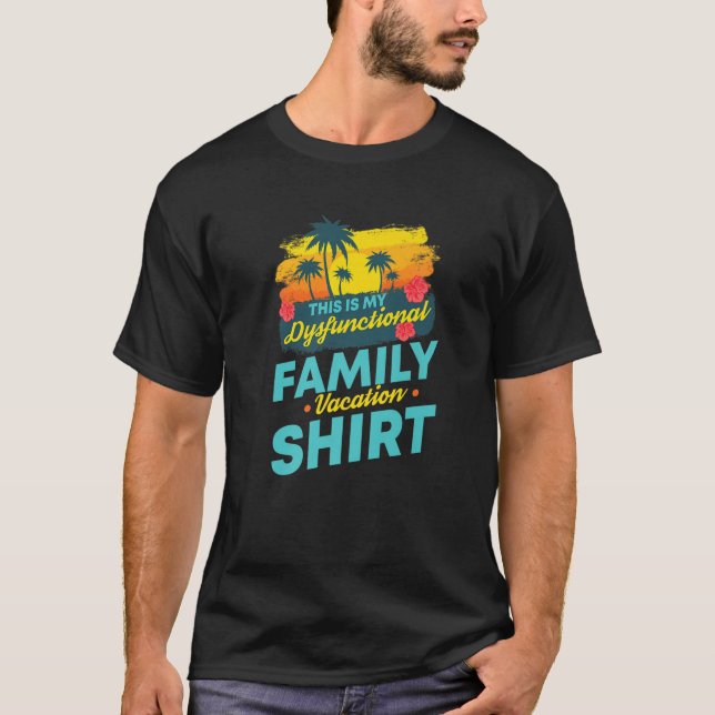 T-shirt C'Est Mon Vacances Familiales Dysfonctionnelles |  (Devant)