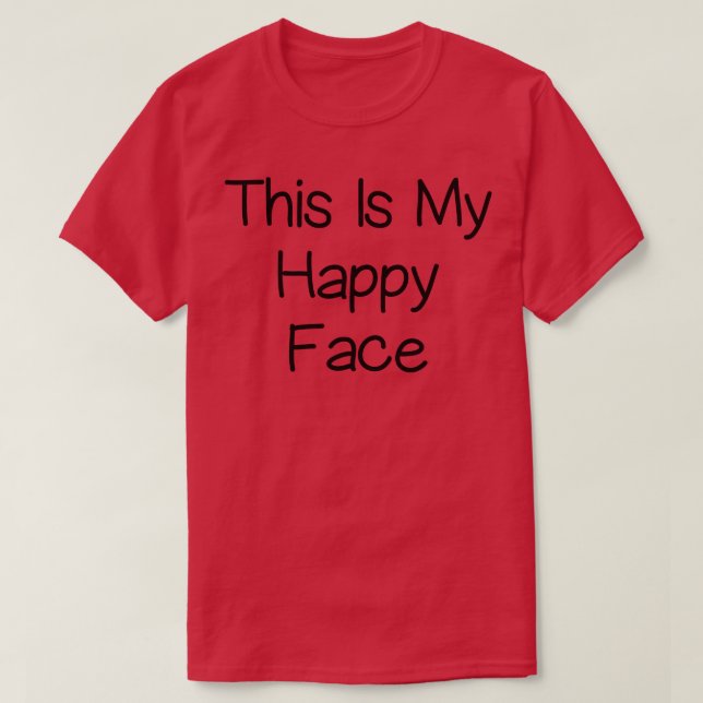 T-shirt C'Est Mon Visage Heureux (Design devant)