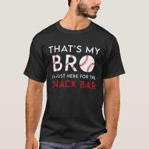 T-shirt C'est My Bro Je suis juste ici pour le Snack Bar B