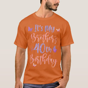 T-shirt C'est My Brothers 40th Birthday Butterfly Happy 40