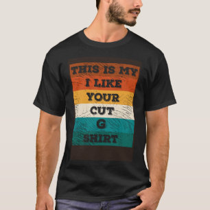 T-shirt C'est My I Like Your Cut G Jeunes Filles Ya