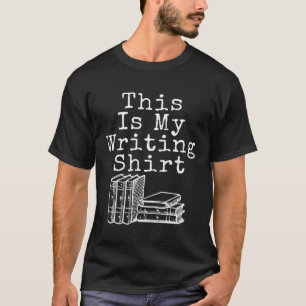 T-shirt C'est My Writing Authors & Poets for Writers
