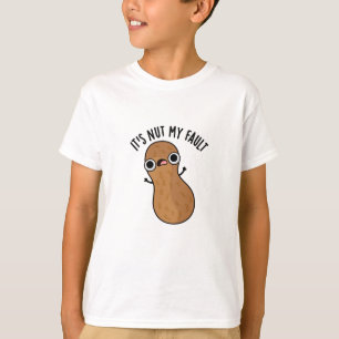 T-shirt C'est Nut My Fault Funny Peanut Pun