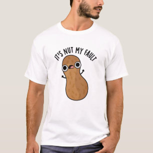 T-shirt C'est Nut My Fault Funny Peanut Pun
