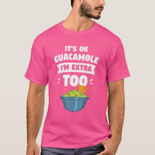 T-shirt C'est OK Guacamole Je suis trop Avocado Guac 1