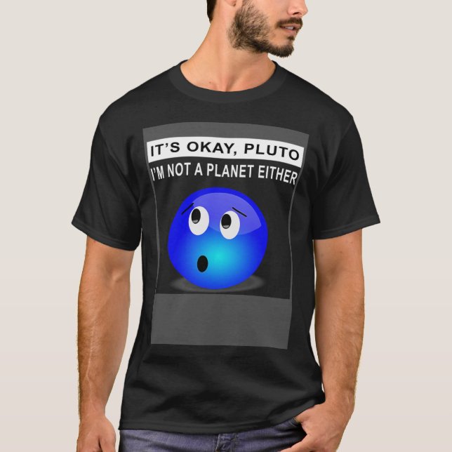 T-shirt C'est OK Pluto Je ne suis pas une planète 1 (Devant)