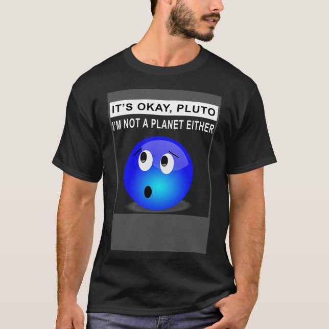 T-shirt C'est OK Pluto Je ne suis pas une planète 1 (Devant)