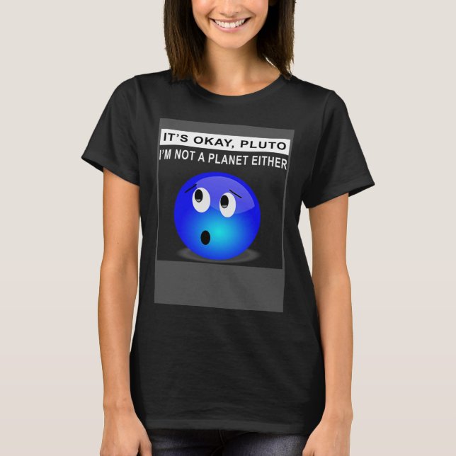 T-shirt C'est OK Pluto Je ne suis pas une planète 1 (Devant)