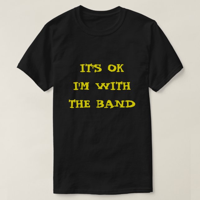 T-shirt C'est OK que je suis AVEC LA BANDE (Design devant)