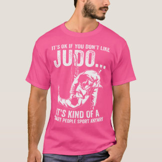 T-shirt C'Est Ok Si Vous N'Aimez Pas Judo Funny Judo