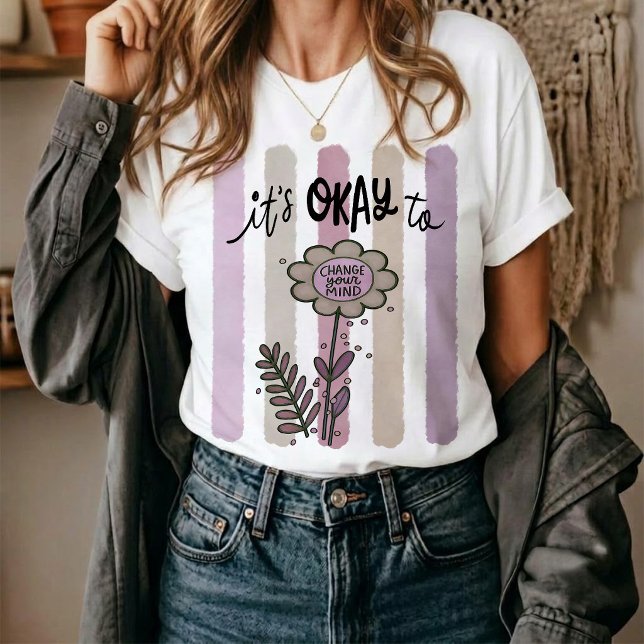 T-shirt C'est Okay De Changer D'avis.  (Créateur téléchargé)