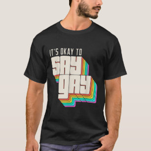T-shirt C'est Okay de Dire Gay LGBT Rétro Vintage Drôle