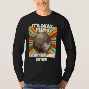 T-shirt C'est Okay Pluto Je ne suis pas non plus une planè