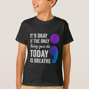 T-shirt C'est Okay Si La Seule Chose Que Vous Faites Aujou