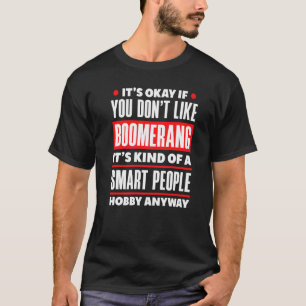 T-shirt C'est Okay Si Vous N'aimez Pas Boomerang C'est Une