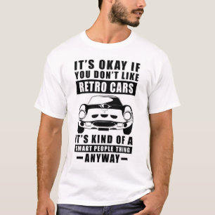 T-shirt C'est Okay Si Vous N'aimez Pas Les Voitures Rétro 