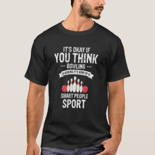 T-shirt C'est Okay Si Vous Pensez Que Le Bowling Est Ennuy