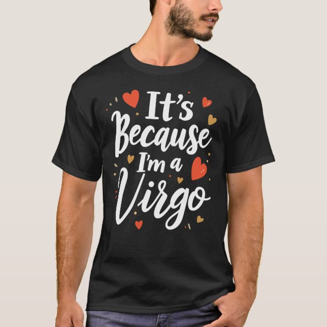 T-shirt C'est parce que je suis une Vierge (Devant)