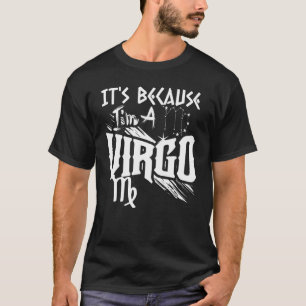 T-shirt C'est parce que je suis une Virgo signe Zodiac Ann