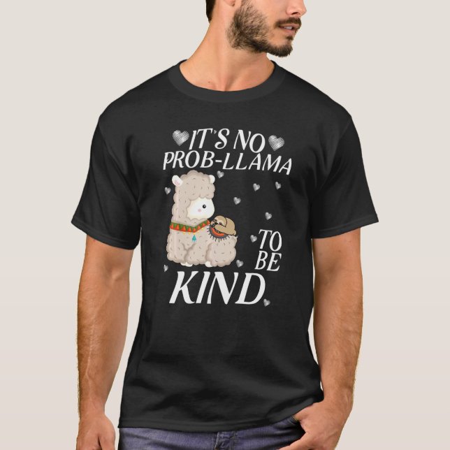 T-shirt C'est Pas de Prob Llama à être comme jour d'unité  (Devant)