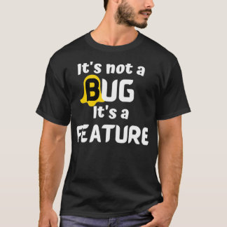 T-shirt C'est pas un bug c'est un programmeur de fonctionn