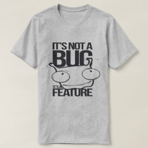 T-shirt C'est Pas un Bug C'est une Fonctionnalité