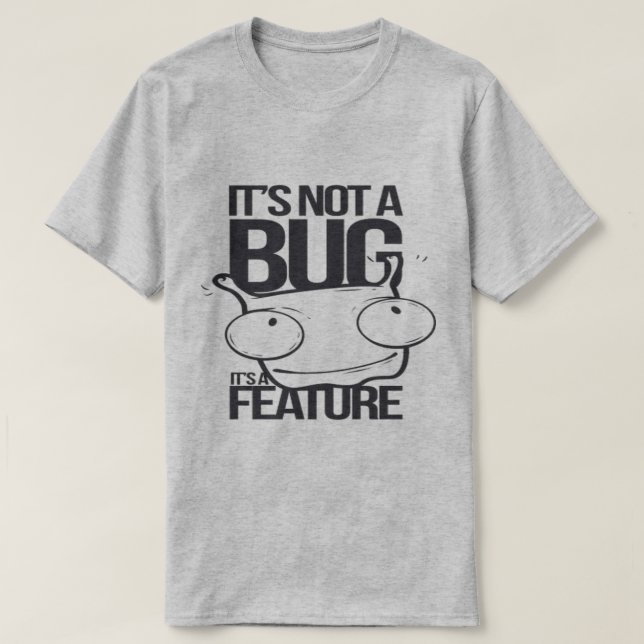 T-shirt C'est Pas un Bug C'est une Fonctionnalité (Design devant)