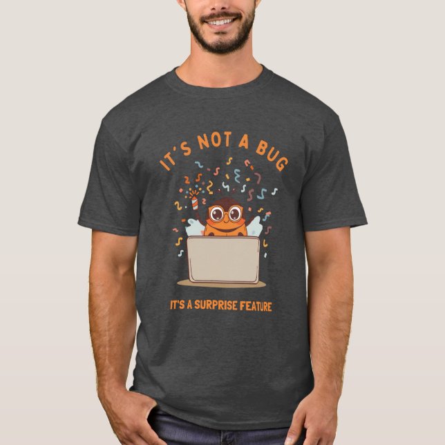T-shirt C'est Pas Un Bug, C'est Une Fonctionnalité Surpris (Devant)