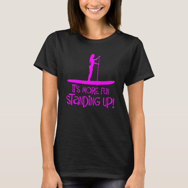 T-shirt C'est plus amusant debout Sup Paddle Board 2 (Devant)