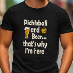 T-shirt C'est pour ça que je suis ici<br><div class="desc">Quand tout ce que vous voulez faire est de jouer quelques jeux puis de prendre une bière ce t-shirt de pickleball est parfait pour vous.</div>