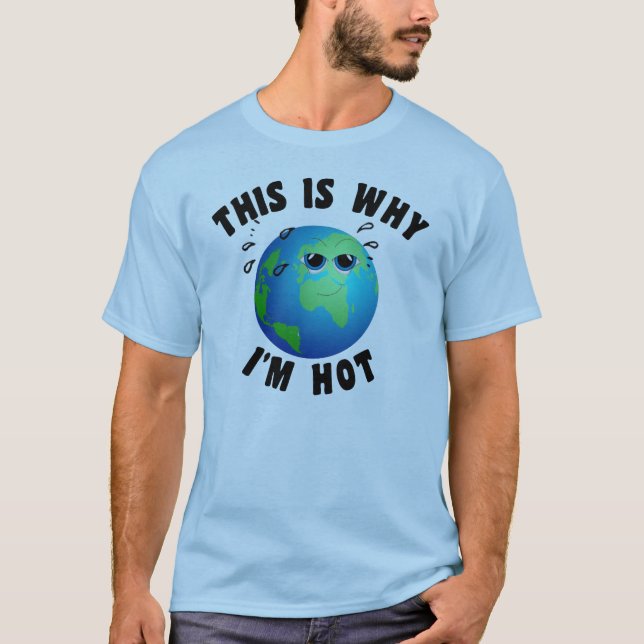 T-shirt C'est pourquoi je suis chaud (Devant)