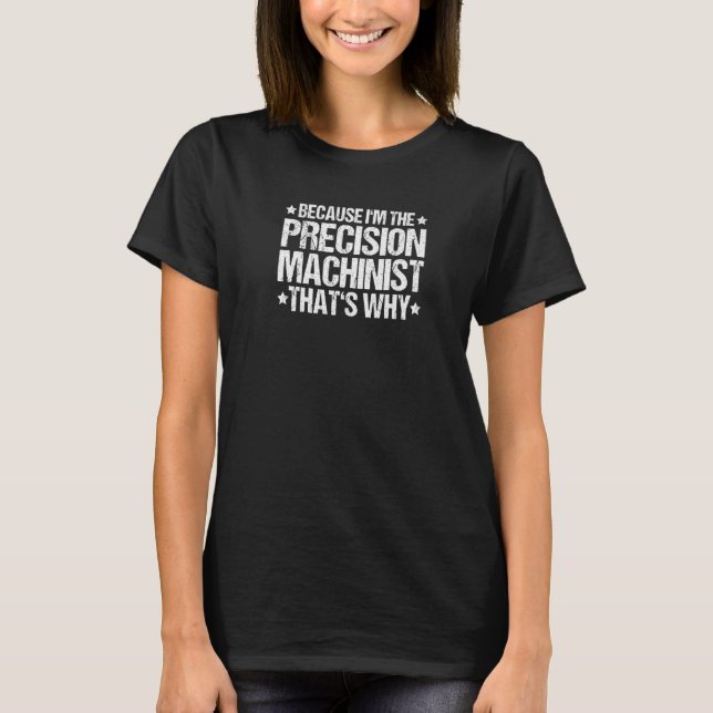 T-shirt C'est pourquoi mécanicien de précision   (Devant)