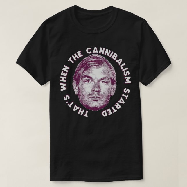 T-shirt C'Est Quand Le Cannibalisme A Commencé 1 (Design devant)