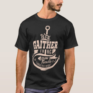 T-shirt C'est quelque chose de GAITHER, vous ne comprendri