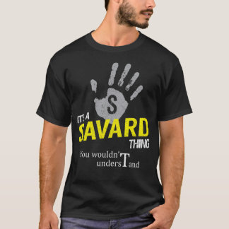 T-shirt C'est quelque chose de SAVARD que vous ne comprend