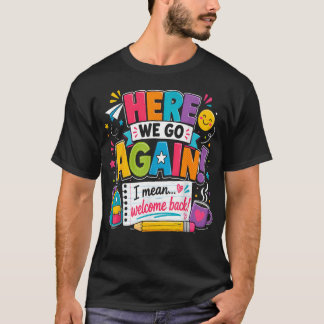 T-shirt C'est reparti pour une année I Mean Bienvenue à l'