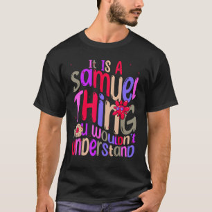 T-shirt C'est Samuel que tu ne comprendrais pas Super