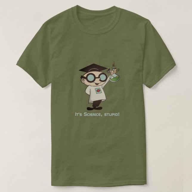 T-shirt C'est Science, idiot ! (Design devant)