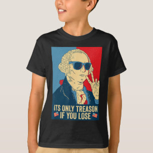 T-shirt C'est seulement de la trahison si vous perdez Geor