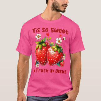 T-shirt C'Est Si Doux De Faire Confiance En Jésus Fraise