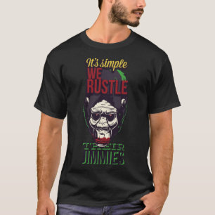 T-shirt C'est simple que nous rustons leurs Jimmies Gorill
