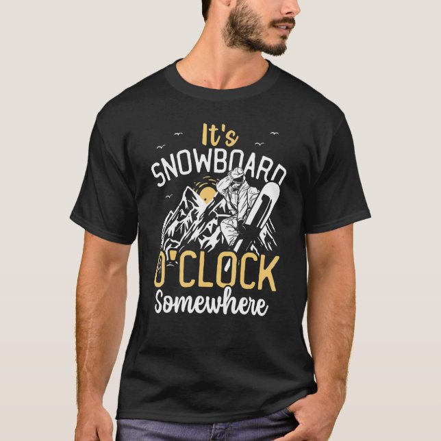 T-shirt C'est Snowboard O'Clock Somewhere Snowboard Snow (Devant)