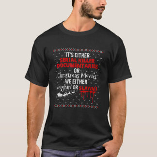 T-shirt C'est soit des documentaires de tueurs en série, s