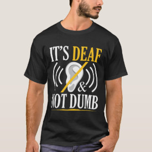 T-shirt C'est Sourd et pas idiot ASL Sourd Langue des Sign