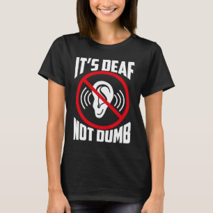 T-shirt C'est sourd, pas idiot, sourd, conscience