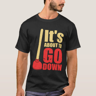 T-shirt C'Est Sur Le Point De Descendre Plaisanterie Drôle