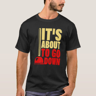 T-shirt C'est sur le point de descendre Plumber Plumbing H
